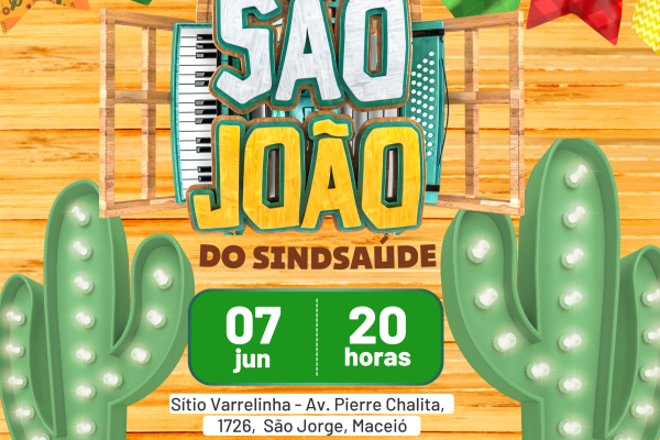 Festa de São João do Sindsaúde Maceió acontece dia 7 de junho